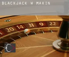 Blackjack w  Makin