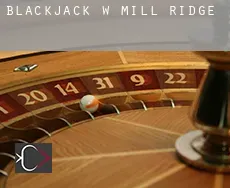 Blackjack w  Mill Ridge