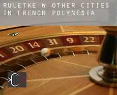 Ruletkę w Other cities in French Polynesia