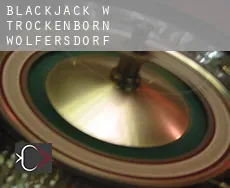 Blackjack w Trockenborn-Wolfersdorf