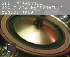 Gier w kasynie  Hochelaga-Maisonneuve (census area)