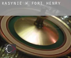 Kasynie w  Fort Henry