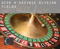 Gier w kasynie  Elysian Fields