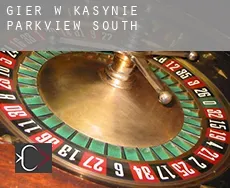 Gier w kasynie  Parkview South