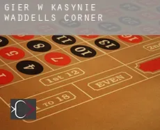 Gier w kasynie  Waddells Corner