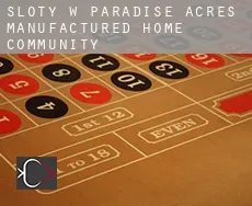 Sloty w  Paradise Acres Manufactured Home Community