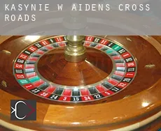 Kasynie w  Aiden’s Cross Roads