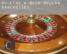 Ruletkę w  Wood Hollow Ranchettes