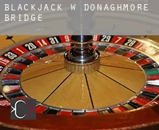 Blackjack w  Donaghmore Bridge