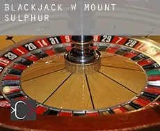 Blackjack w  Mount Sulphur