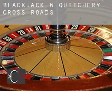 Blackjack w Quitchery Cross Roads