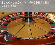 Blackjack w  Woodhaven Village