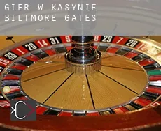 Gier w kasynie  Biltmore Gates