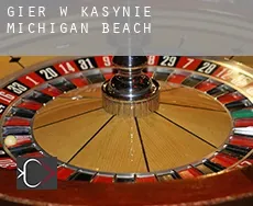 Gier w kasynie  Michigan Beach