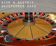 Gier w kasynie  Whisperren Oaks