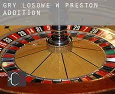 Gry losowe w  Preston Addition
