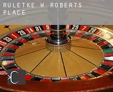 Ruletkę w  Roberts Place