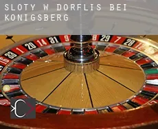 Sloty w  Dörflis bei Königsberg