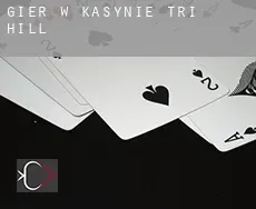 Gier w kasynie  Tri-Hill