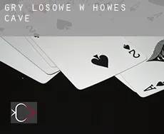 Gry losowe w  Howes Cave