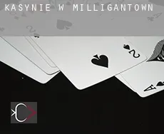 Kasynie w  Milligantown