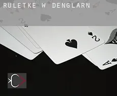 Ruletkę w  Denglarn