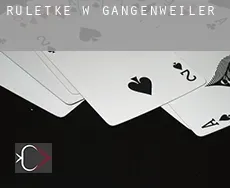 Ruletkę w  Gangenweiler