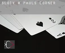Sloty w  Pauls Corner
