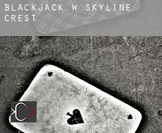 Blackjack w Skyline Crest