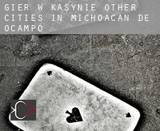 Gier w kasynie  Other cities in Michoacan de Ocampo