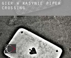 Gier w kasynie  Piper Crossing
