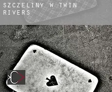 Szczeliny w  Twin Rivers
