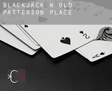 Blackjack w  Old Patterson Place