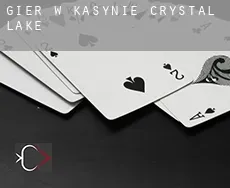 Gier w kasynie  Crystal Lake