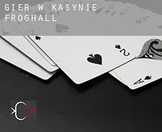 Gier w kasynie  Froghall