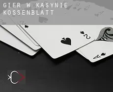 Gier w kasynie  Kossenblatt