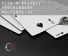 Gier w kasynie  Trockenborn-Wolfersdorf