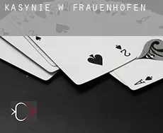 Kasynie w  Frauenhofen