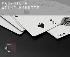 Kasynie w  Wilhelmshütte