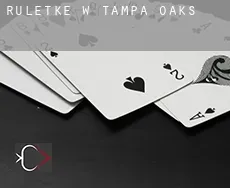 Ruletkę w Tampa Oaks