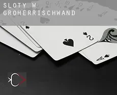 Sloty w  Großherrischwand