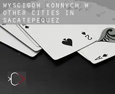 Wyścigów konnych w Other cities in Sacatepequez