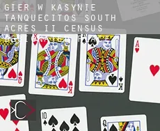 Gier w kasynie Tanquecitos South Acres II