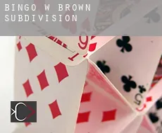 Bingo w  Brown Subdivision