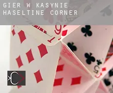Gier w kasynie  Haseltine Corner