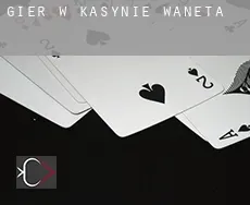 Gier w kasynie  Waneta