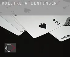 Ruletkę w  Dentingen