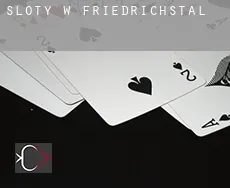 Sloty w Friedrichstal
