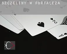 Szczeliny w  Fortaleza