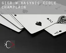 Gier w kasynie Ecole Champlain